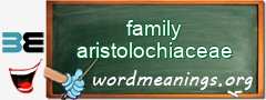 WordMeaning blackboard for family aristolochiaceae